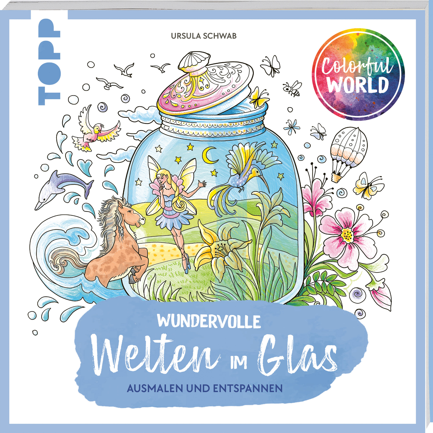 Colorful World – Wundervolle Welten im Glas: Ein fantasievolles Malbuch mit Feen und Naturmotiven, ideal zum Entspannen. Marke: TOPP.